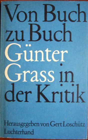 Von Buch zu Buch, Günter Grass in der Kritik : Eine Dokumentation.[Hrsg. von] Gert Loschütz