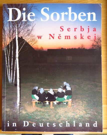 Scholze, Dietrich [Hrsg.]:  Die Sorben in Deutschland : sieben Kapitel Kulturgeschichte ; [erster Ausstellungsort: Wissenschaftszentrum Bonn, 1. Oktober bis 14. November 1993]. 