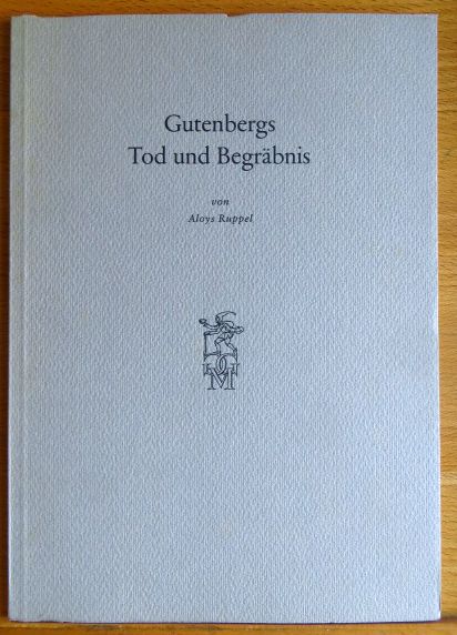 Ruppel, Aloys:  Gutenbergs Tod und Begrbnis. 