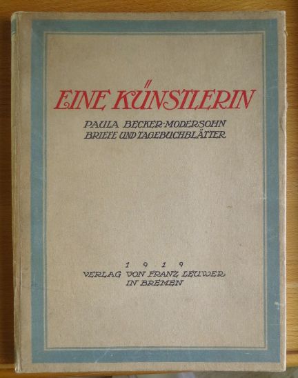 Gallwitz, S. D. (Hrsg.):  Eine Knstlerin. Paula Becker-Modersohn. Briefe und Tagebuchbltter. 