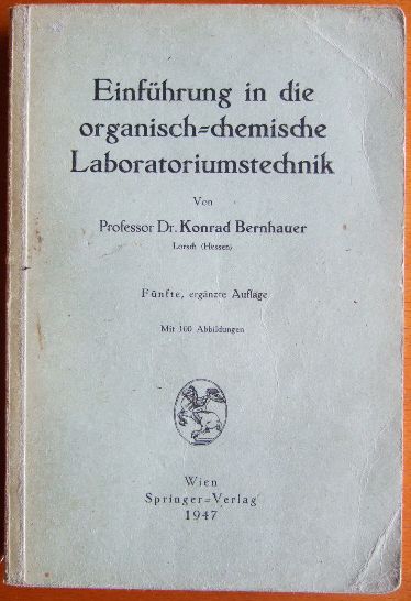 Bernhauer, Konrad:  Einfhrung in die organisch-chemische Laboratoriumstechnik. 