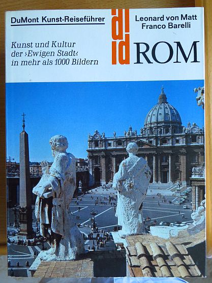 Matt, Leonard von [Mitarb.] und Franco [Mitarb.] Barelli:  Rom : Kunst u. Kultur d. 