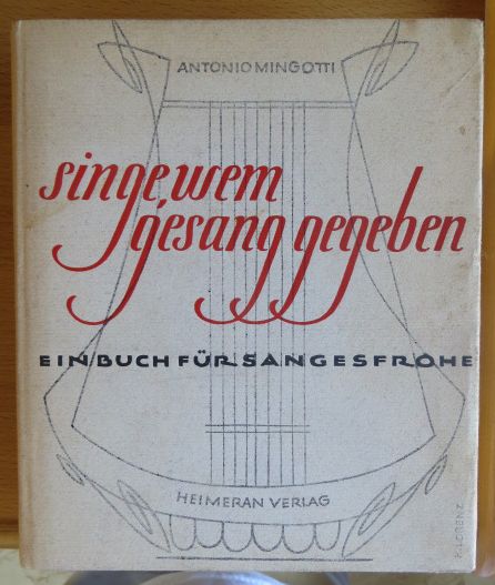 singe, wem gesang gegeben : Ein Hausbuch f. Sangesfrohe. 1. - 5. Tsd.