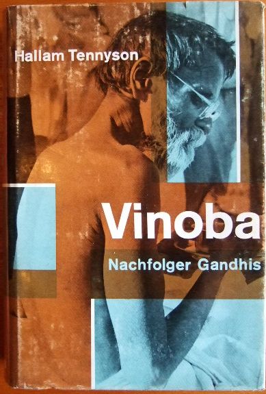 Tennyson, Hallam und Ignaz Mhsam:  Vinoba, Nachfolger Gandhis. 