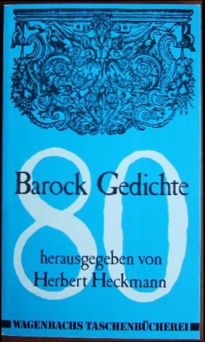 Heckmann, Herbert [Hrsg.]:  [Achtzig Barock-Gedichte] ; 80 Barock-Gedichte. 