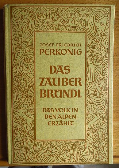 Perkonig, Josef Friedrich:  Das Zauberbrndl : Das Volk in den Alpen erzhlt. 