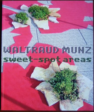 Munz, Waltraud [Ill.], Ute Ritschel und Jrg Halberstadt Benjamin [Hrsg.] Splett:  Waltraud Munz : sweet spot areas. 