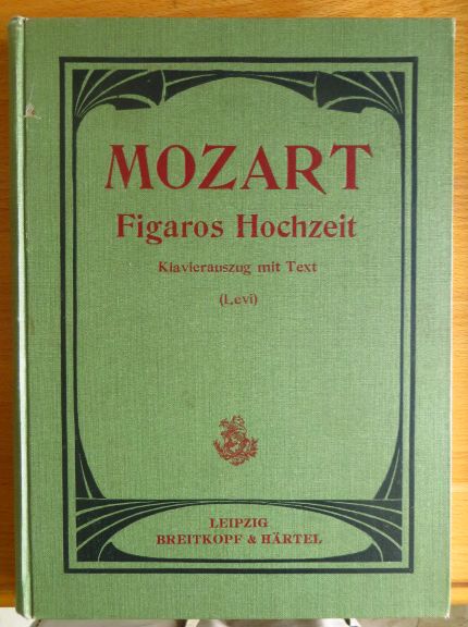 Mozart, Wolfgang Amadeus [Komponist] und Hermann [Bearb.] Levi:  Die Hochzeit des Figaro = [Le nozze di Figaro] ; Kom. Oper in 4 Akten [Kch. 492]. 