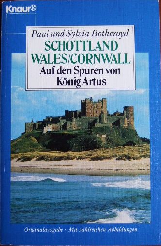 Schottland, Wales, Cornwall - auf den Spuren von König Artus.
