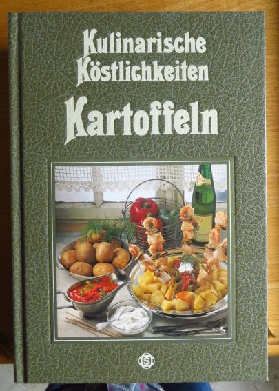 Vogt, Joseph:  Kulinarische Kstlichkeiten: Kartoffeln. Mit 75 pikanten Rezepten aus aller Welt. 