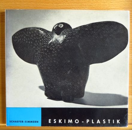 Schaefer-Simmern, Henry:  Eskimo-Plastik aus Kanada. 