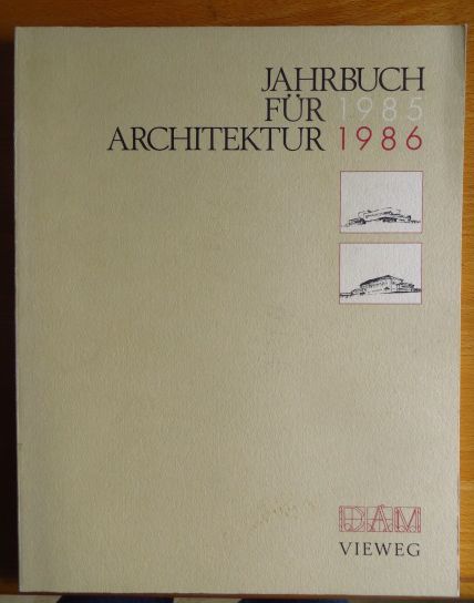 Klotz, Heinrich (Hrsg.):  Jahrbuch Fr Architektur 1985/1986. 