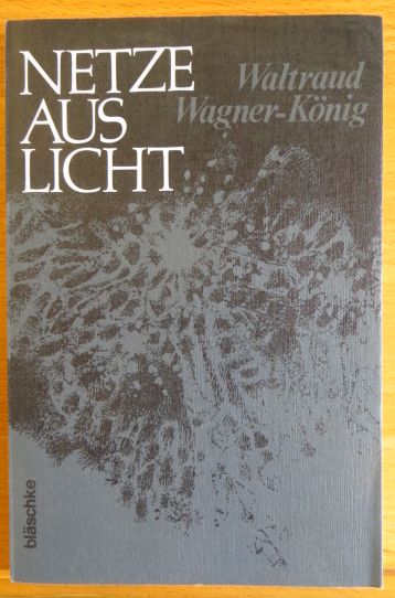 Wagner-Knig, Waltraud:  Netze aus Licht : Gedichte. 