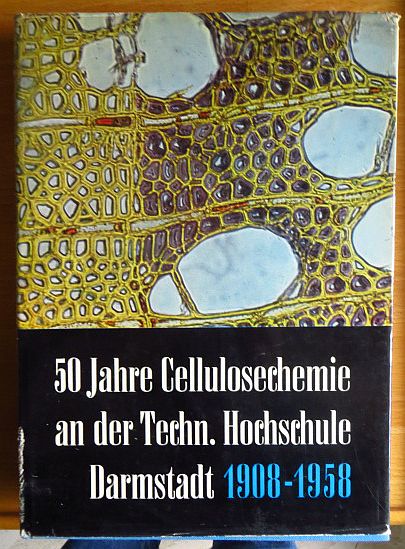Jayme, Georg:  Festschrift zum 50jhrigen Bestehen des Instituts fr Cellulosechemie an der Technischen Hochschule Darmstadt. 