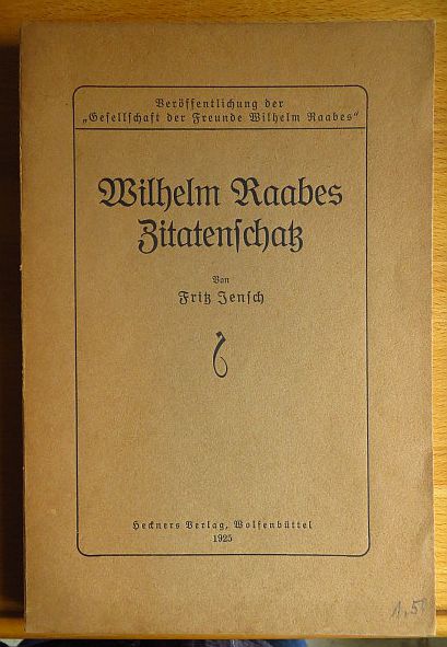 Jensch, Fritz:  Wilhelm Raabes Zitatenschatz. 