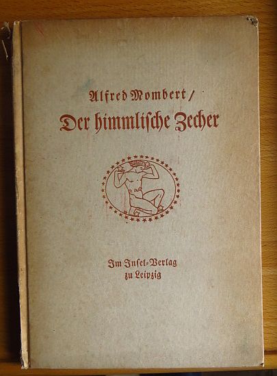 Mombert, Alfred:  Der himmlische Zecher : Ausgew. Gedichte. 