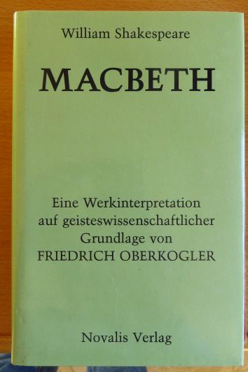 Oberkogler, Friedrich und William Shakespeare:  William Shakespeare, Macbeth 