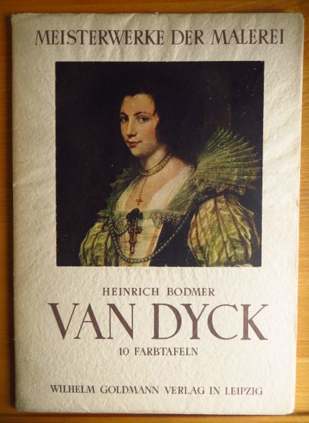 Dyck, Anton van und Heinrich Bodmer:  10 Farbtafeln : Van Dyck. 