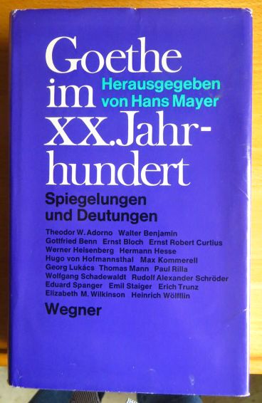 Mayer, Hans:  Goethe im XX. Jahrhundert : Spiegelungen u. Deutungen. 