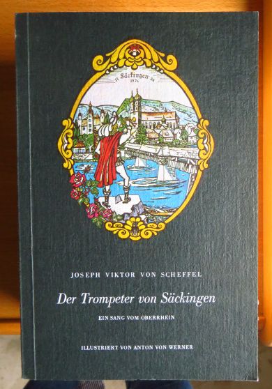 Scheffel, Joseph Victor von [1826-1886]:  Der Trompeter von Sckingen : ein Sang vom Oberrhein 