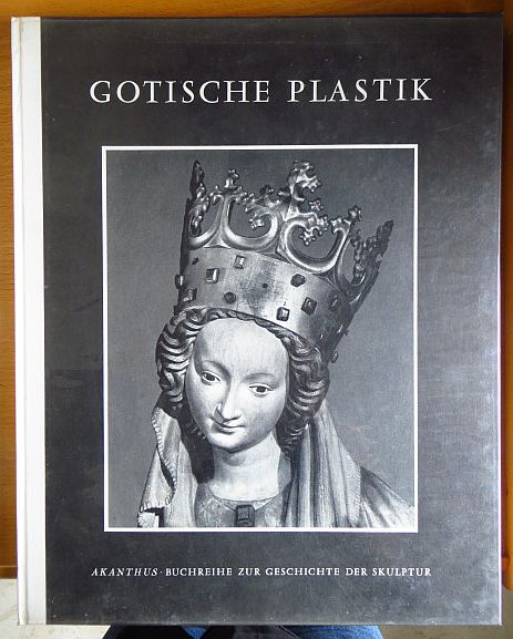 Freeden, Max H. von und Fred Leslie Kenett:  Gotische Plastik : Kleine Werke grossen Meister. 