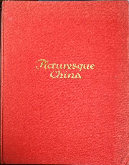 Boerschmann, Ernst:  Picturesque China: Architecture and Landscape. 