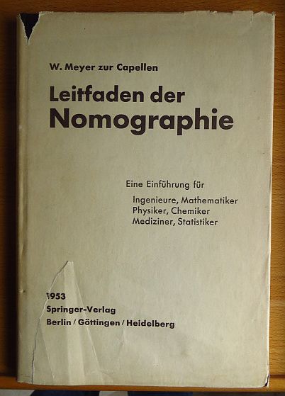 Meyer zur Capellen, Walther:  Leitfaden der Nomographie. 
