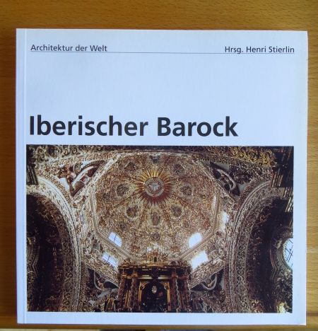 Bottineau, Yves [Hrsg.] und Yvan Butler:  Iberischer Barock : Westeuropa und Lateinamerika. 