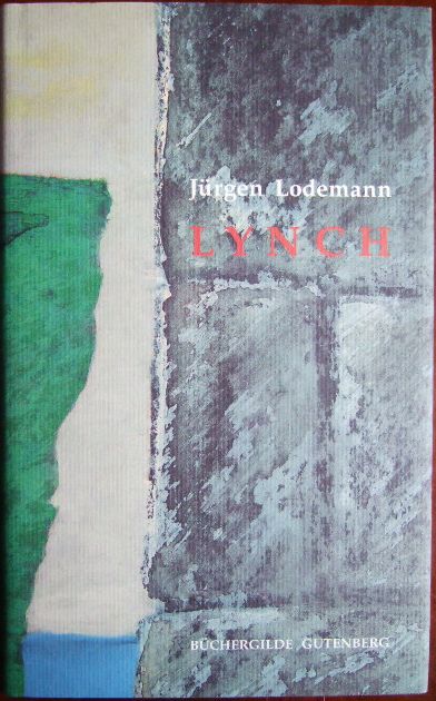 Lodemann, Jrgen und Jrgen Lodemann:  Lynch : eine wahre Begebenheit aus Irland ; Roman. 