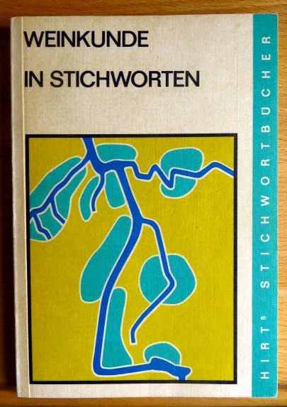 Hoffmann, Kurt M.:  Weinkunde in Stichworten. 