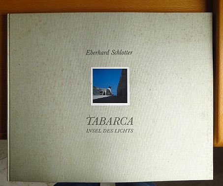 Schlotter, Eberhard:  Tabarca, Insel des Lichts : Aquarelle, Zeichn., Radierungen u. Texte. 