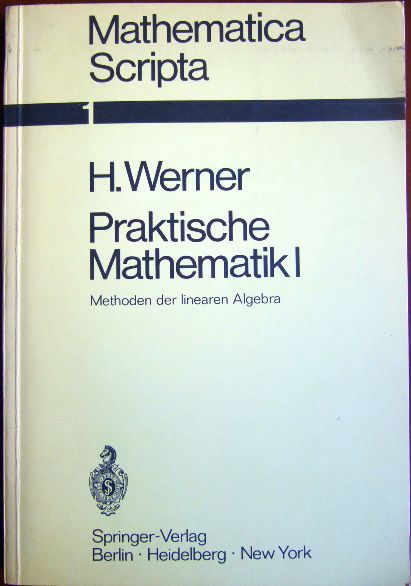 Werner, H. und R. Schaback:  Praktische Mathematik 1. 