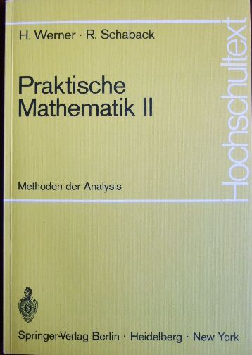 Werner, Helmut und R. Schaback:  Praktische Mathematik 2. 