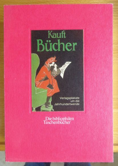 Fleissner, Herbert [Hrsg.]:  Kauft Bcher! : Verlagsplakate um d. Jahrhundertwende. 