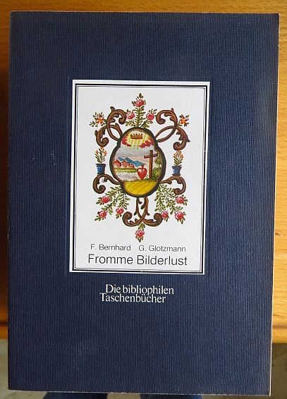 Bernhard, Fritz [Hrsg.]:  Fromme Bilderlust : Miniaturen auf kleinen Andachtsbildern. 