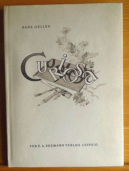 Geller, Hans:  Curiosa : merkwrdige Zeichn. aus d. 19. Jh. 