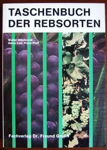 Hillebrand, Walter, Heinz Lott und Franz Pfaff:  Taschenbuch der Rebsorten. 