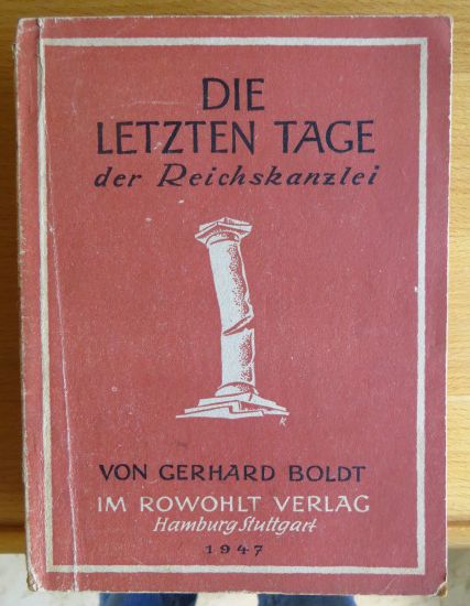 Boldt, Gerhard:  Die letzten Tage der Reichskanzlei. 