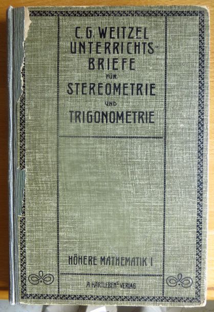 Weitzel, C. G.:  Unterrichtsbriefe fr Stereometrie und Trigonometrie. 