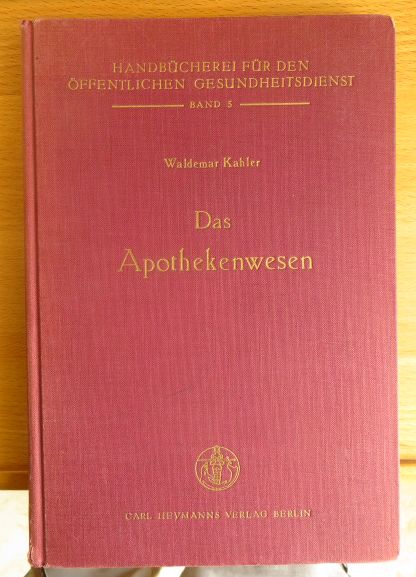 Kahler, Waldemar:  Das Apothekenwesen. 