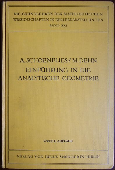 Schoenflies, Arthur, Max Dehn und Arthur Dehn Max Schoenflies Arthur Dehn Max Schoenflies:  Einfhrung in die analytische Geometrie der Ebene und des Raumes. 