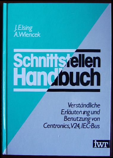 Elsing, Jrgen und Axel Wiencek:  Schnittstellen-Handbuch : 