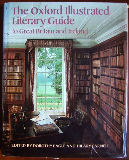 Eagle, Dorothy, Dorothy Eagle and Hilary Carnell:  The Oxford Illustrated Literary Guide to Great Britain and Ireland. 