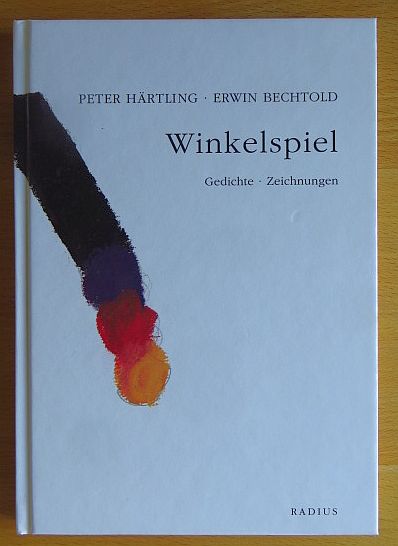 Hrtling, Peter und Erwin [Ill.] Bechtold:  Winkelspiel : Gedichte und Zeichnungen. 