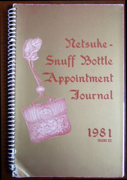 Adameck, Ted and Dennis Marlow:  Netsuke-Snuff Bottle Appointment Journal 1981 Vol. Six. 