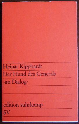Kipphardt, Heinar:  Der Hund des Generals: Schauspiel. 