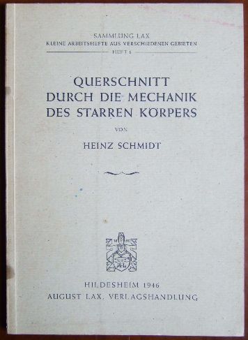 Schmidt, Heinz:  Querschnitt durch die Mechanik des starren Krpers. 