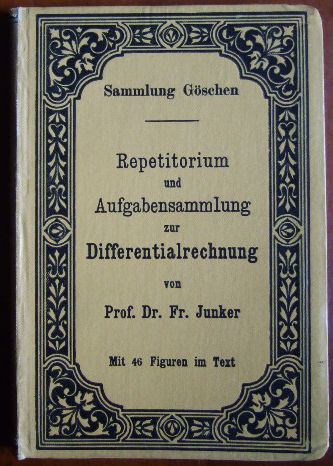 Junker, Fr.:  Repetitorium und Aufgabensammlung zur Differentialrechnung. 