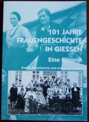 Klein, Dagmar:  101 Jahre Frauengeschichte in Gieen 