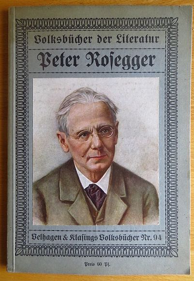 Busse, Carl:  Peter Rosegger. 